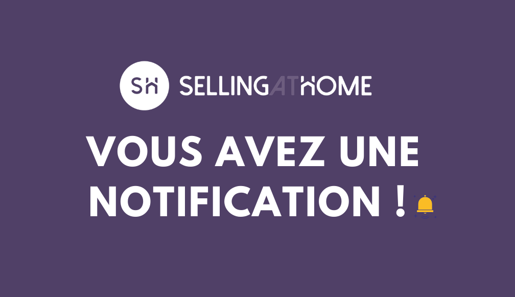 SellingAtHome développe les notifications !